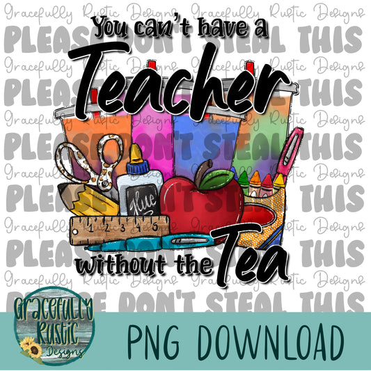 You can't have a Teacher without the Tea | Semi Exclusive Design