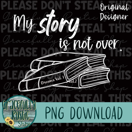 My story is not over | Single Color - White | PNG