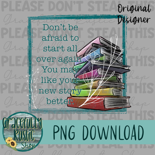 Don’t be afraid to start over | Full Color | PNG