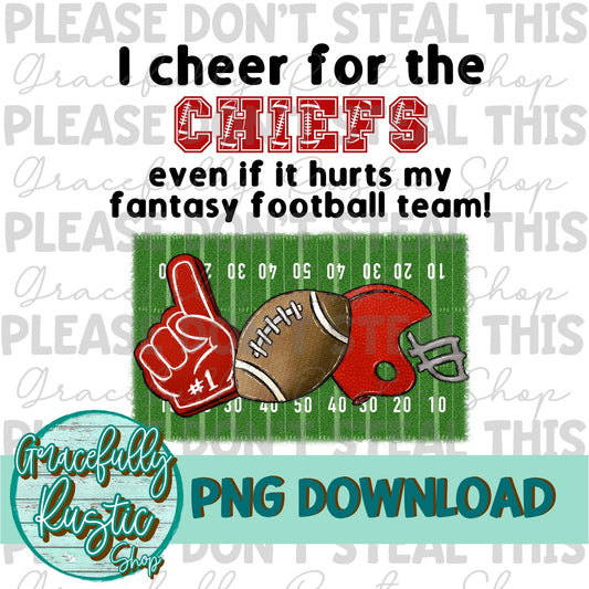 I cheer for the Chiefs even if it hurts my fantasy football team