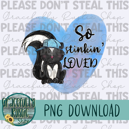 So stinkin loved | Boy | Full Color | PNG