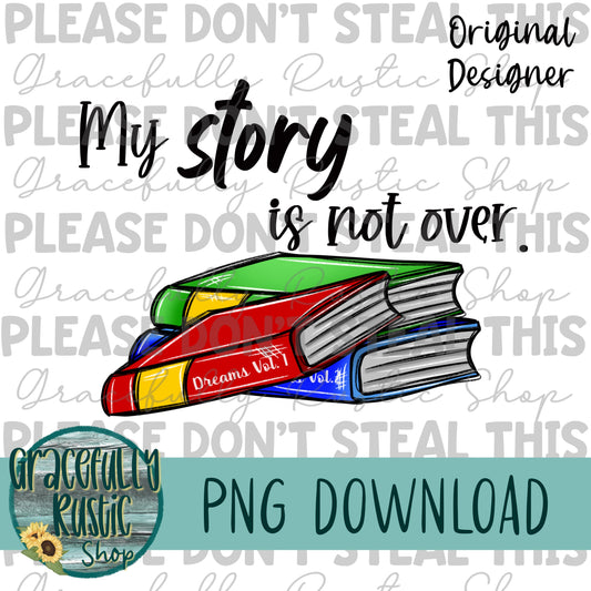 My story is not over | Full Color | PNG